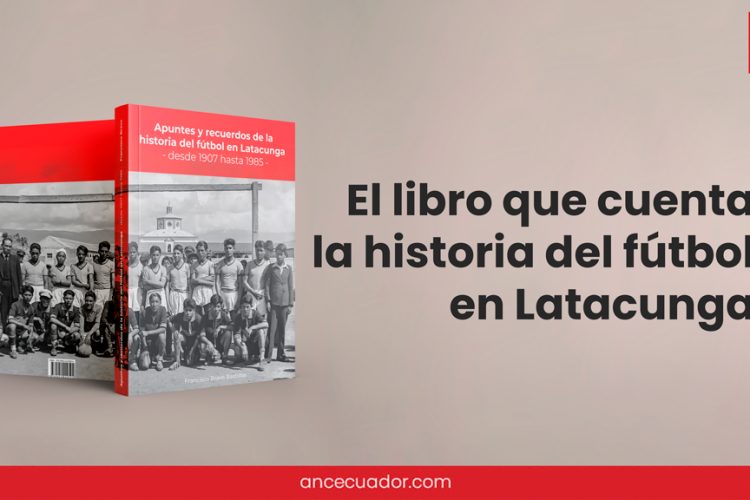 El libro que cuenta la historia del fútbol en Latacunga